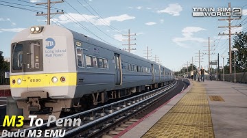 M3 To Penn : Long Island Rail Road : Train Sim World 2 1080p60fps
