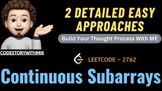 Continuous Subarrays | Detailed Approaches | Time Complexity | Leetcode 2762 | codestorywithMIK Profile