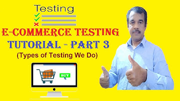 ecommerce testing tutorial(part 3) - ecommerce testing types - testingshala - complete details