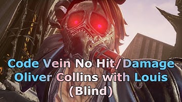 Code Vein - No Hit/Damage Oliver Collins with Louis(Blind)