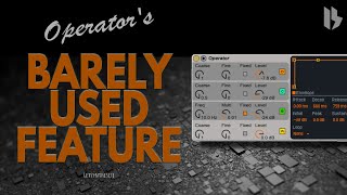 ABLETON OPERATOR'S BARELY USED [AWESOME] FEATURE