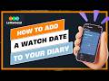How to Add a Watch Date to Your Letterboxd Diary