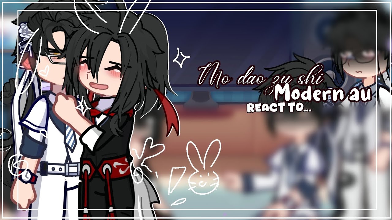 MDZS | Modern au React to... [] MDZS [] Angst...? [] Part 2 [] Read desc[] Short []