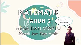 Matematik Tahun 2 : Masa Dan Waktu (kenali jam dan minit)