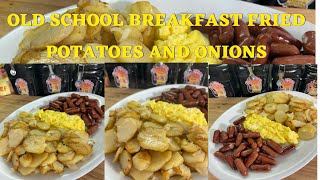 The Perfect Addition To Any Breakfast Meal/OLD SCHOOL FRIED POTATOES AND ONIONS 