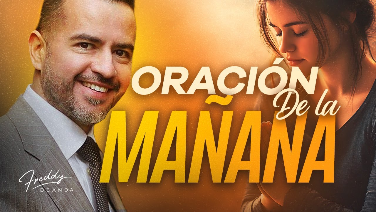 Oración de la Mañana 🙏☀️ | Freddy DeAnda - YouTube
