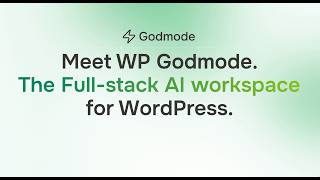WP Godmode | The AI team-mate that lives inside WordPress