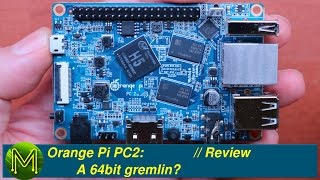 #104 Orange Pi PC2: A 64bit gremlin? // Review #104 Orange Pi PC2: A 64bit gremlin? // Review