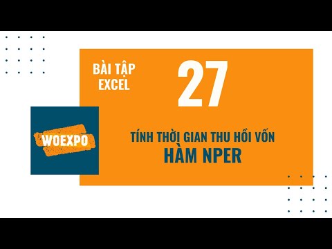Video Bài tập excel số 27 - dùng hàm NPER tính thời gian thu... - youtube