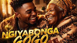 NGIYABONGA GOGO (2026) ❤️ [Thank You, Grandma..]