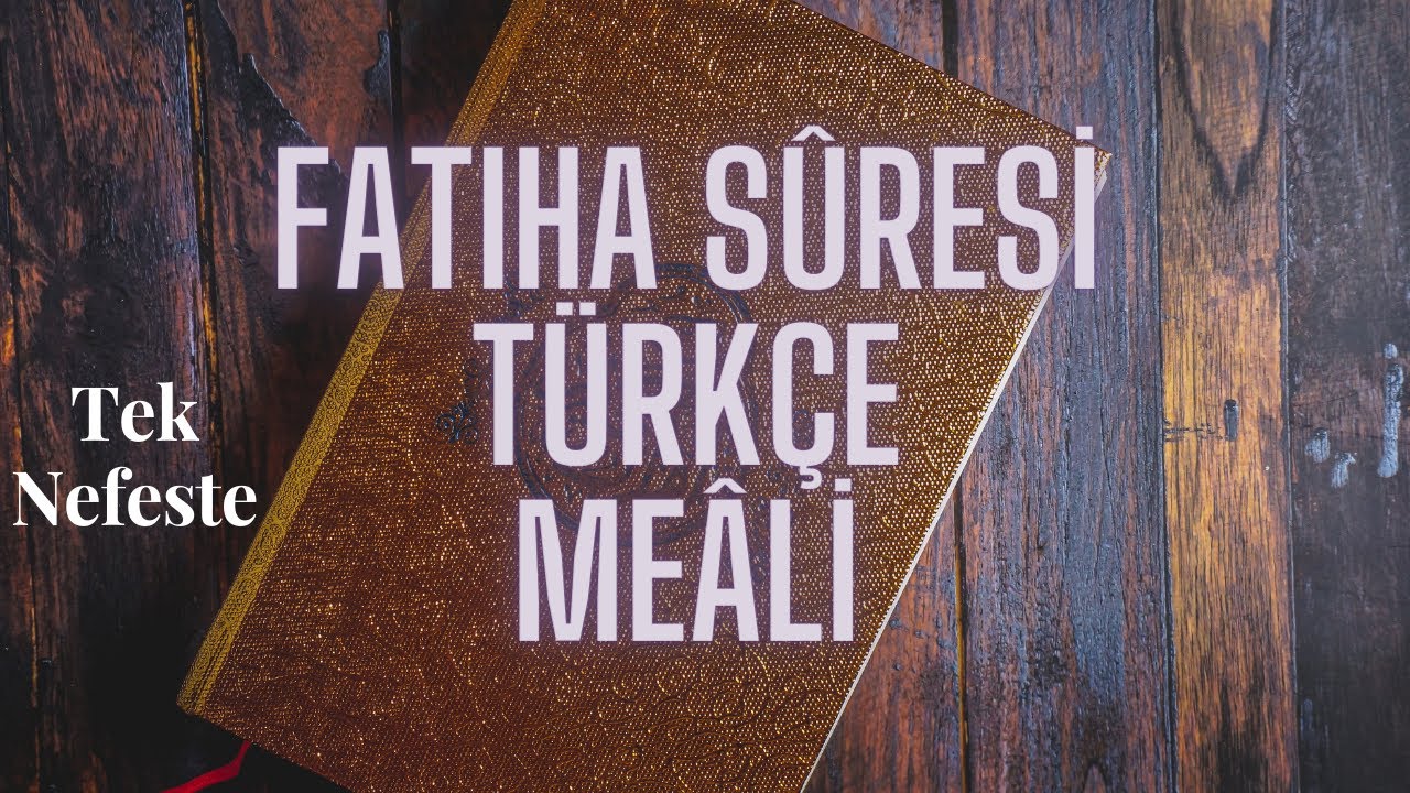 Fatiha Sûresi Türkçe Meâli (Tek Nefeste) - YouTube