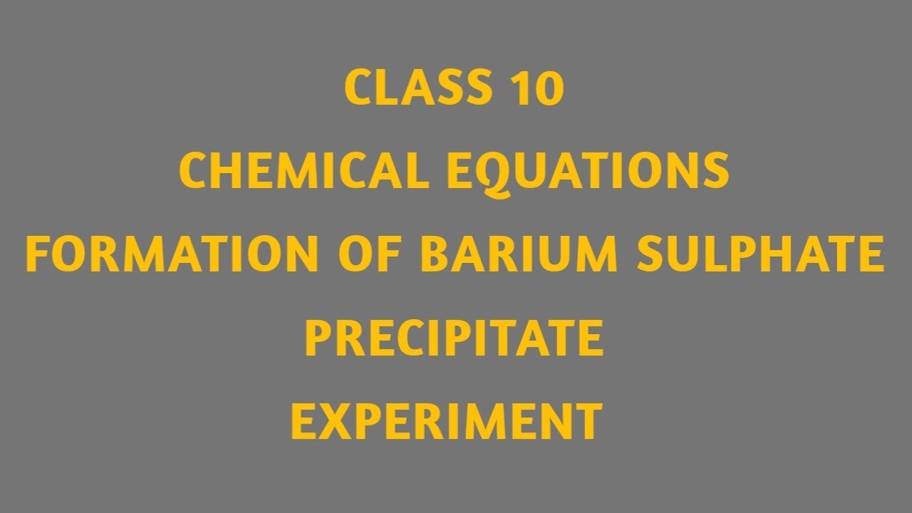 # CLASS 10 # CHEMICAL EQUATIONS # FORMATION OF BARIUM SULPHATE PRECIPITATE #