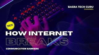 How the Internet Breaks Communication Barriers | Basra Tech Guru