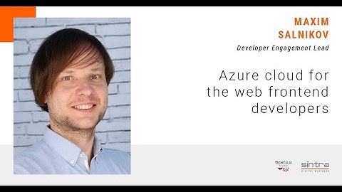 Maxim Salnikov: Azure cloud for the web frontend developers