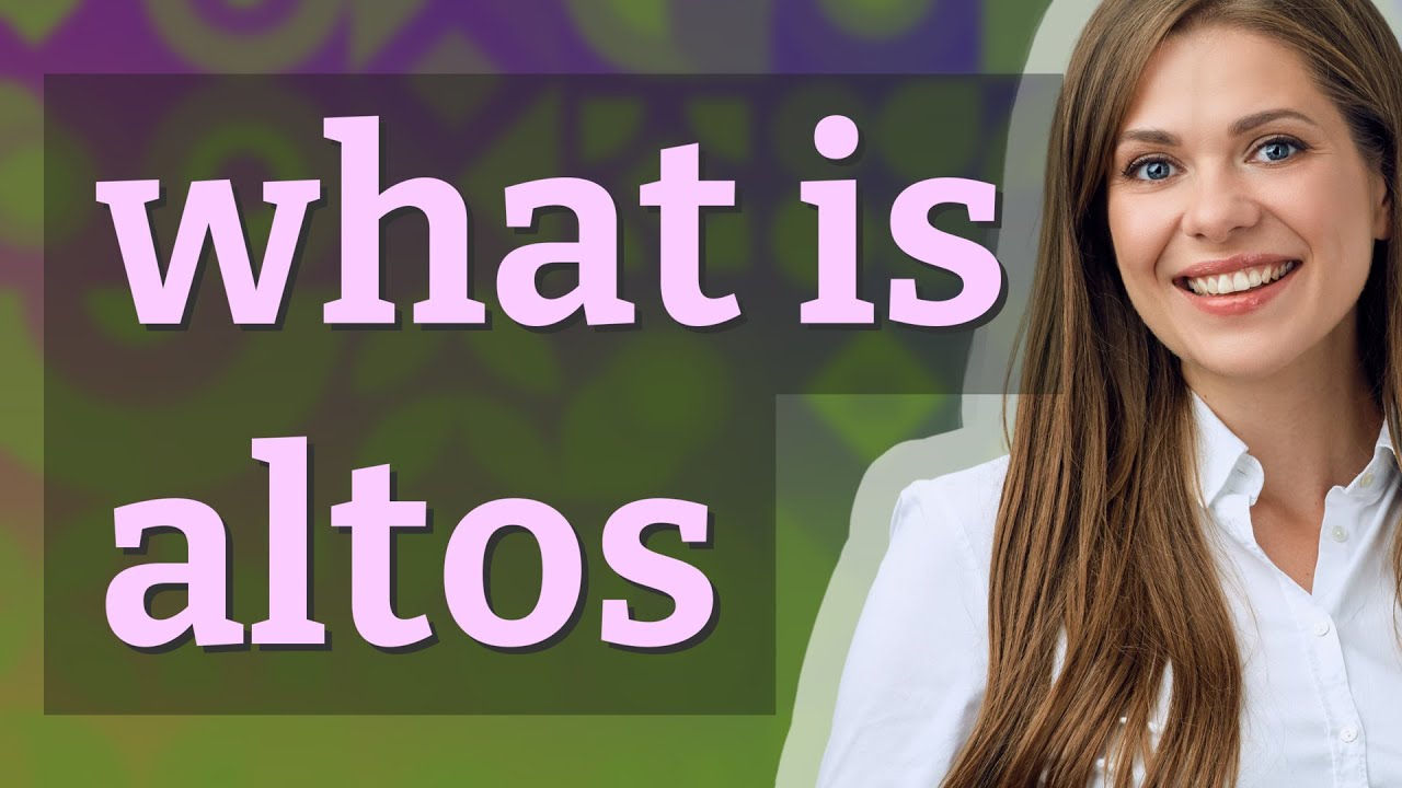 Altos meaning of Altos YouTube