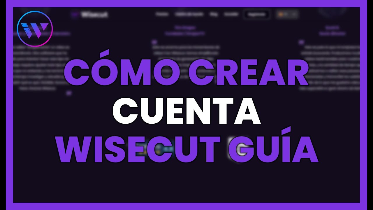 CÓMO CREAR UNA CUENTA EN WISECUT: Guía paso a paso para empezar a ...