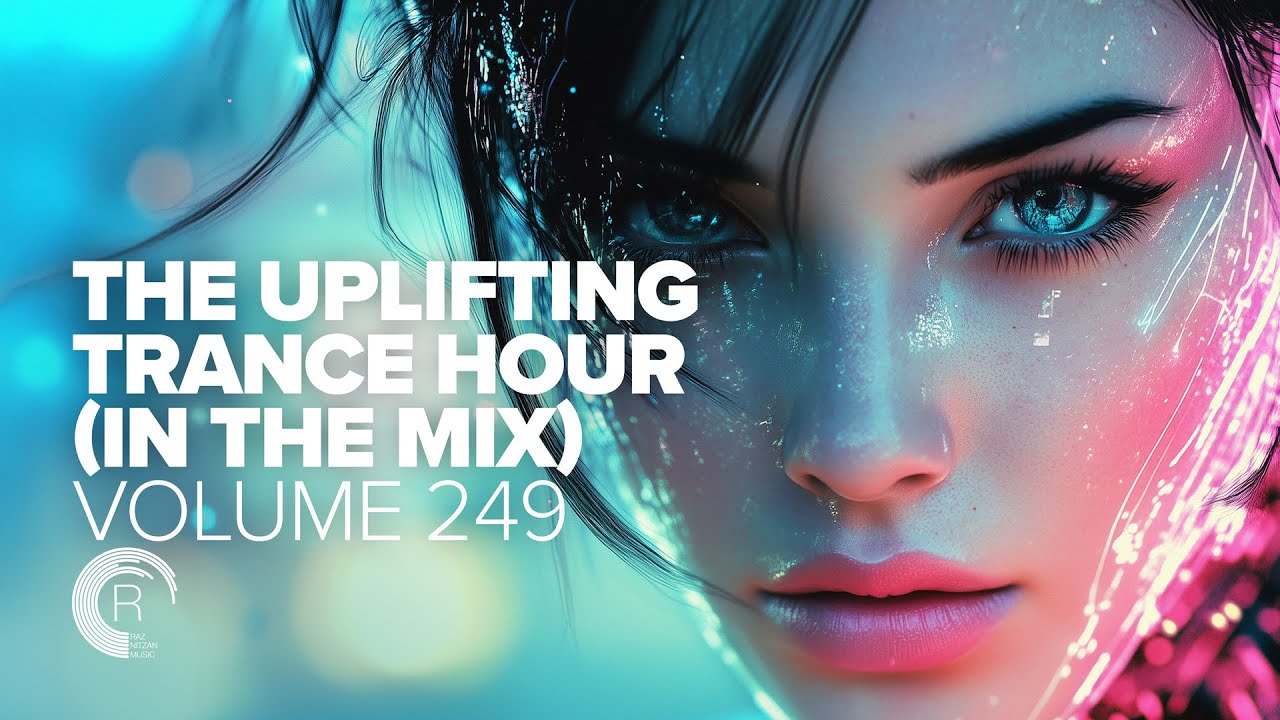 THE UPLIFTING TRANCE HOUR IN THE MIX VOL. 249 [FULL SET]