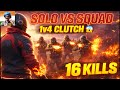 👉 1v4 CLUTCH 😱 Solo vs Squad | 16 Kills Gameplay