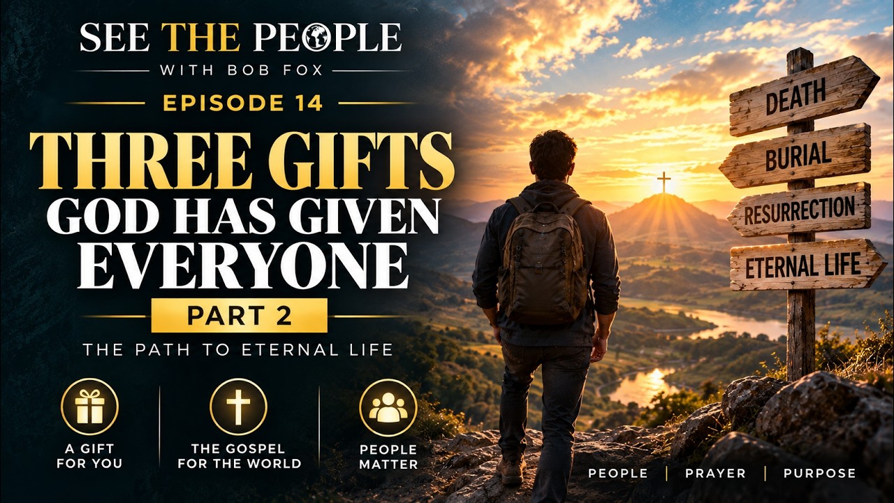Episode 14 — Three Gifts God Has Given Everyone — Part 2