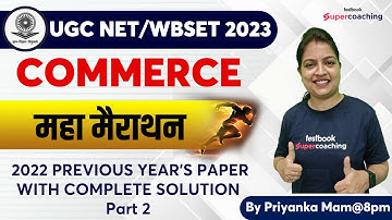 UGC NET 2023 COMMERCE | MARATHON Part 2 | 2022 PREVIOUS YEAR PAPER WITH COMPLETE SOLUTION | Priyanka
