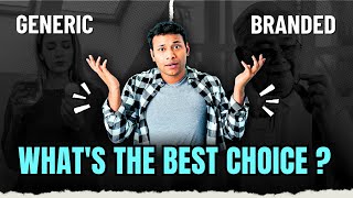 What's the BEST Choice for Your Health Generic or Branded?