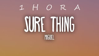 Miguel - Sure Thing Lyrics| 1 HORA