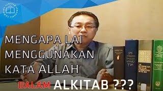 Mengapa LAI menggunakan kata Allah dalam Alkitab?