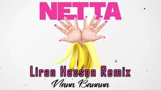 Netta - Nana Banana | Liran Hasson Remix