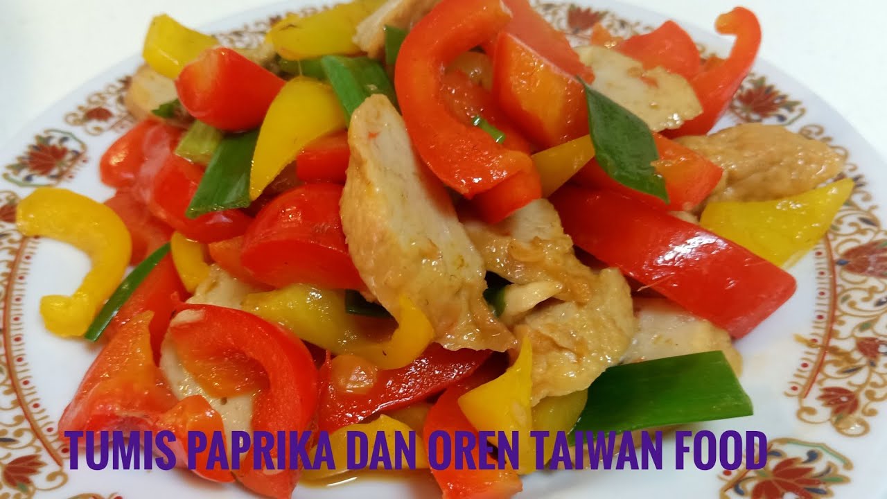 TAIWAN FOOD TUMIS PAPRIKA DAN OREN - YouTube