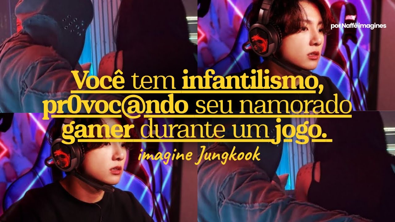 Imagine Jungkook — Você tem inf@ntilismo, provocando seu namorado gamer durante uma partida.