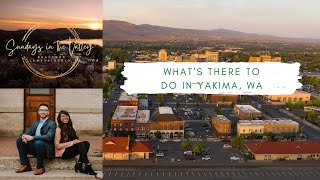 What's in Yakima, WA? (Touring Yakima Washington/Central Washington)
