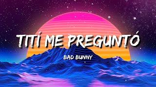 Bad Bunny - Tití Me Preguntó Un Verano Sin Ti | Te Felicito | Aventura - Inmortal (Letra/Lyrics)
