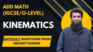 Add Math | Kinematics |  Difficult Questions from Recent Papers | IGCSE/O-level