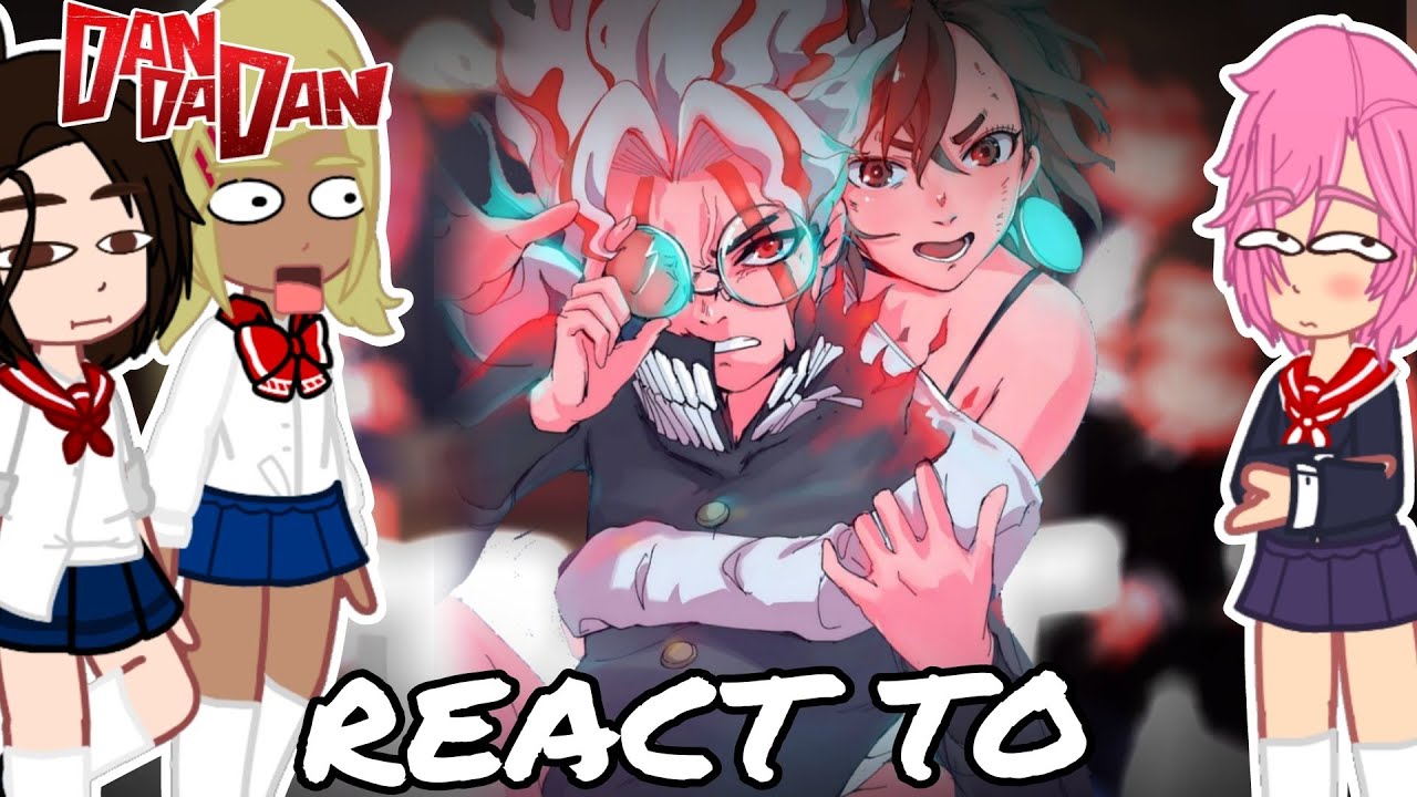 👻🚀 DANDADAN Classmates React to Okarun/Momo Ayase|| dandadan react to Gacha Club react