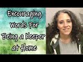 Encouraging Words for Being a Keeper At Home