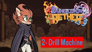 Dungeons of Aether - 2- Drill Machine