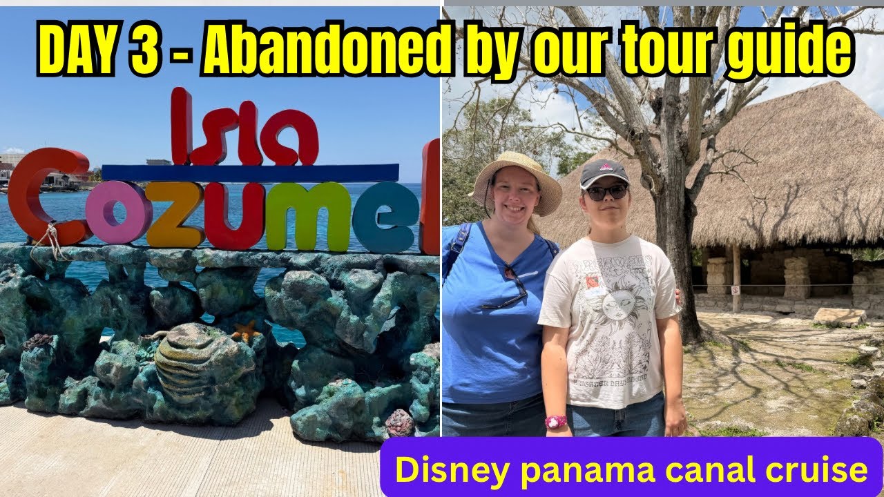 We Made a Huge Mistake in Mexico! 🇲🇽 (Disney Cruise Excursion)