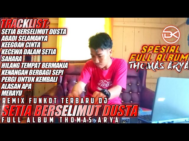 REMIX FUNKOT TERBARU DJ SETIA BERSELIMUT DUSTA | SPESIAL FULL ALBUM THOMAS ARYA | MANTAP BOS class=