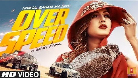 OverSpeed: Official Video  Anmol Gagan Maan Feat. Prince Saggu | Latest Punjabi Songs 2019