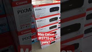 May STOCK na ulit ng Canon IP2770  shorts