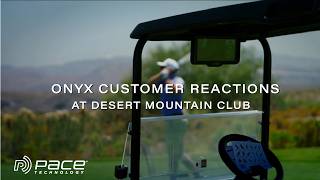 ONYX Customer Reactions at Desert Mountain Club