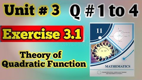 🔥Class 11 Math Chapter 3|Quadratic Function|Exercise 3.1 Complete|New Book 2025@LSMathAndExamSuccess