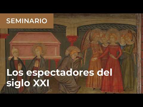 Los espectadores del siglo XXI frente a las imágenes medievales