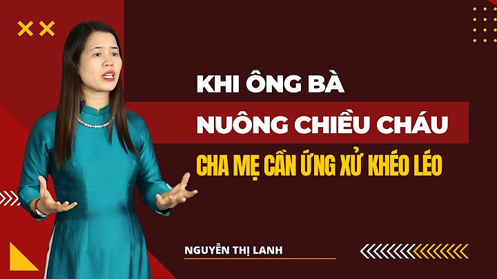 So sánh bố mẹ và ông bà