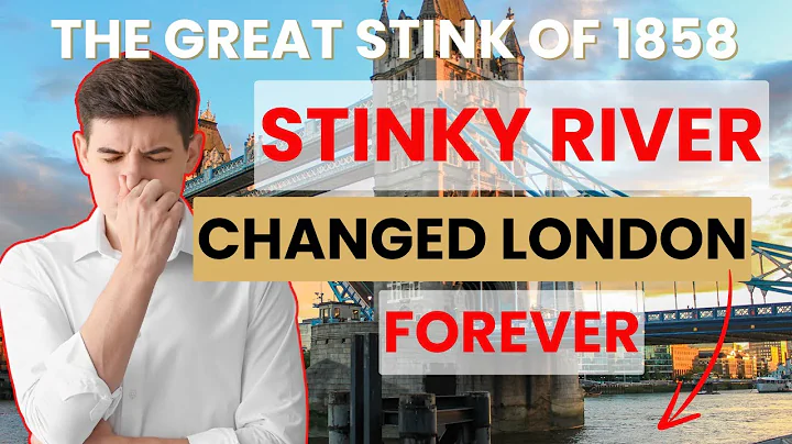 The Great Stink of 1858: How a Smelly River Changed London Forever