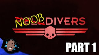 NOOBDIVERS [PART 1] | Helldivers [PS4]