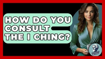 How Do You Consult The I Ching? - Philosophy Beyond