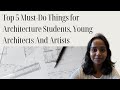 Top 5 Must-Do Things for Architecture Students, Young Architects And Artists #ArchitectureGuide