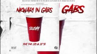 Slushy - Nkwari in Gabs feat FME DJs & DJ TH