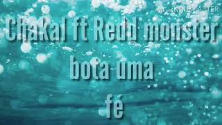 CHAKAL FT REDD MONSTER BOTA UMA FÉ